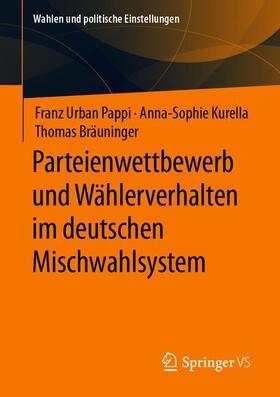 Pappi / Bräuninger / Kurella |  Parteienwettbewerb und Wählerverhalten im deutschen Mischwahlsystem | Buch |  Sack Fachmedien