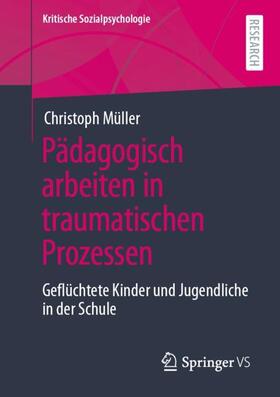 Müller |  Pädagogisch arbeiten in traumatischen Prozessen | Buch |  Sack Fachmedien