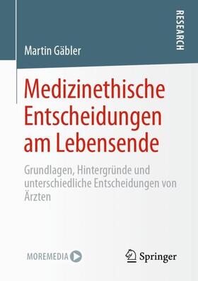 Gäbler |  Medizinethische Entscheidungen am Lebensende | Buch |  Sack Fachmedien