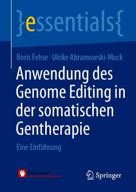Fehse / Abramowski-Mock |  Anwendung des Genome Editing in der somatischen Gentherapie | eBook | Sack Fachmedien
