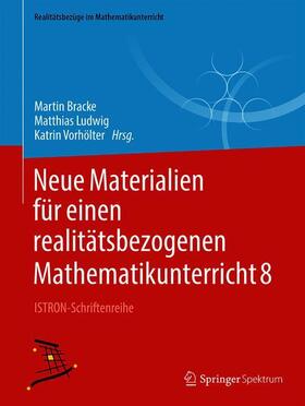 Bracke / Ludwig / Vorhölter |  Neue Materialien für einen realitätsbezogenen Mathematikunterricht 8 | Buch |  Sack Fachmedien