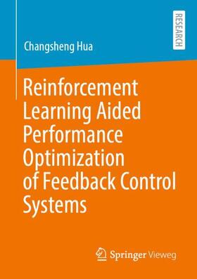 Hua |  Reinforcement Learning Aided Performance Optimization of Feedback Control Systems | Buch |  Sack Fachmedien