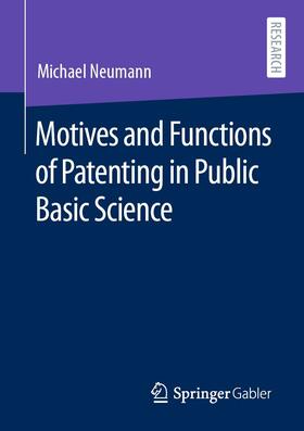 Neumann | Motives and Functions of Patenting in Public Basic Science | E-Book | sack.de