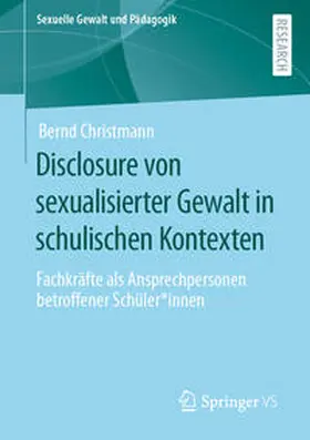 Christmann |  Disclosure von sexualisierter Gewalt in schulischen Kontexten | eBook | Sack Fachmedien