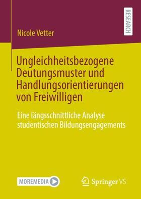 Vetter |  Ungleichheitsbezogene Deutungsmuster und Handlungsorientierungen von Freiwilligen | Buch |  Sack Fachmedien