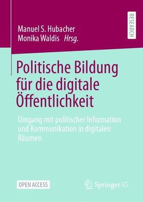 Hubacher / Waldis |  Politische Bildung für die digitale Öffentlichkeit | Buch |  Sack Fachmedien