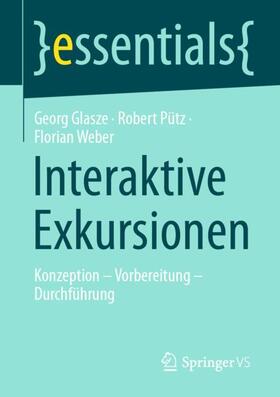 Glasze / Pütz / Weber |  Interaktive Exkursionen | Buch |  Sack Fachmedien