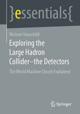 Hauschild |  Exploring the Large Hadron Collider - the Detectors | eBook | Sack Fachmedien