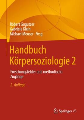Gugutzer / Meuser / Klein |  Handbuch Körpersoziologie 2 | Buch |  Sack Fachmedien