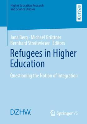 Berg / Streitwieser / Grüttner |  Refugees in Higher Education | Buch |  Sack Fachmedien