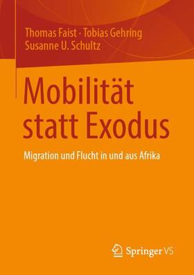 Faist / Schultz / Gehring |  Mobilität statt Exodus | Buch |  Sack Fachmedien