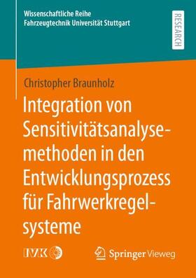 Braunholz |  Integration von Sensitivitätsanalysemethoden in den Entwicklungsprozess für Fahrwerkregelsysteme | Buch |  Sack Fachmedien