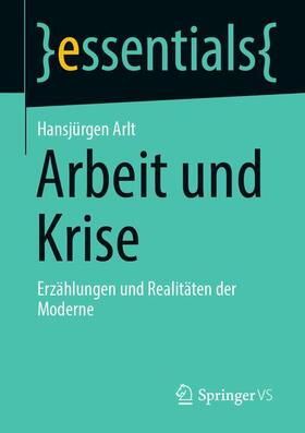 Arlt |  Arbeit und Krise | Buch |  Sack Fachmedien