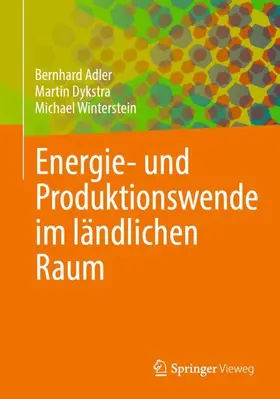 Adler / Winterstein / Dykstra |  Energie- und Produktionswende im ländlichen Raum | Buch |  Sack Fachmedien