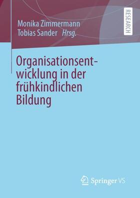 Sander / Zimmermann |  Organisationsentwicklung in der frühkindlichen Bildung | Buch |  Sack Fachmedien