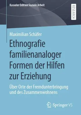 Schäfer |  Ethnografie familienanaloger Formen der Hilfen zur Erziehung | Buch |  Sack Fachmedien