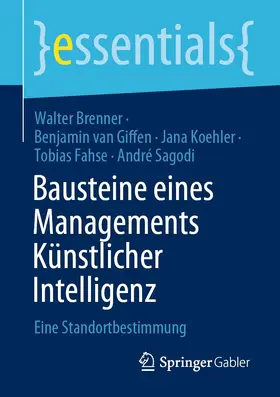 Brenner / van Giffen / Koehler |  Bausteine eines Managements Künstlicher Intelligenz | eBook | Sack Fachmedien