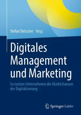 Detscher |  Digitales Management und Marketing | Buch |  Sack Fachmedien