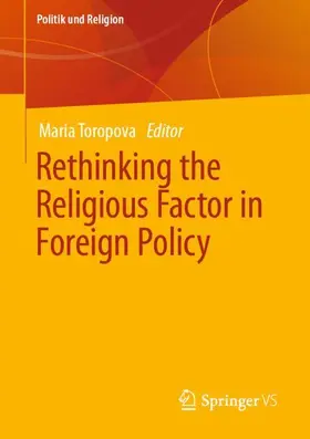 Toropova |  Rethinking the Religious Factor in Foreign Policy | Buch |  Sack Fachmedien