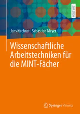 Kirchner / Meyer |  Wissenschaftliche Arbeitstechniken für die MINT-Fächer | eBook | Sack Fachmedien