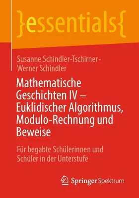 Schindler-Tschirner / Schindler | Mathematische Geschichten IV – Euklidischer Algorithmus, Modulo-Rechnung und Beweise | E-Book | sack.de