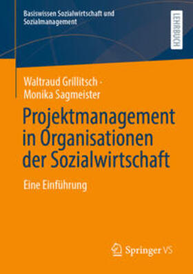 Grillitsch / Sagmeister |  Projektmanagement in Organisationen der Sozialwirtschaft | eBook | Sack Fachmedien