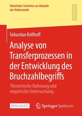 Kollhoff |  Analyse von Transferprozessen in der Entwicklung des Bruchzahlbegriffs | Buch |  Sack Fachmedien