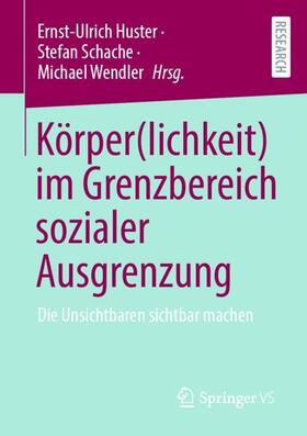 Huster / Wendler / Schache |  Körper(lichkeit) im Grenzbereich sozialer Ausgrenzung | Buch |  Sack Fachmedien