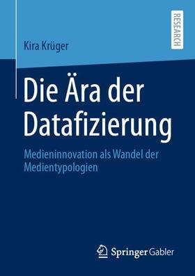 Krüger |  Die Ära der Datafizierung | Buch |  Sack Fachmedien