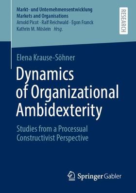 Krause-Söhner |  Dynamics of Organizational Ambidexterity | Buch |  Sack Fachmedien