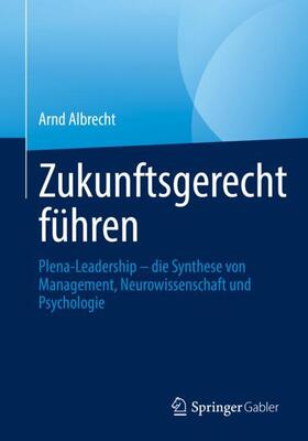 Albrecht |  Zukunftsgerecht führen | Buch |  Sack Fachmedien