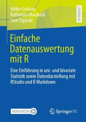 Gehrau / Maubach / Fujarski |  Einfache Datenauswertung mit R | Buch |  Sack Fachmedien