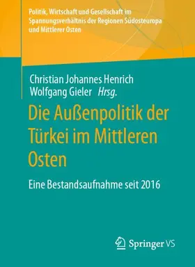 Gieler / Henrich |  Die Außenpolitik der Türkei im Mittleren Osten | Buch |  Sack Fachmedien