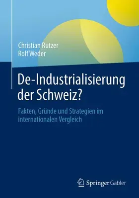 Rutzer / Weder |  De-Industrialisierung der Schweiz ? | Buch |  Sack Fachmedien