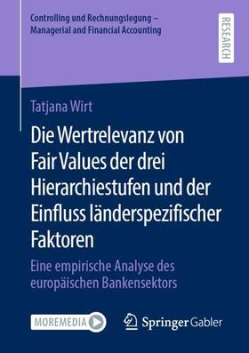 Wirt |  Die Wertrelevanz von Fair Values der drei Hierarchiestufen und der Einfluss länderspezifischer Faktoren | Buch |  Sack Fachmedien