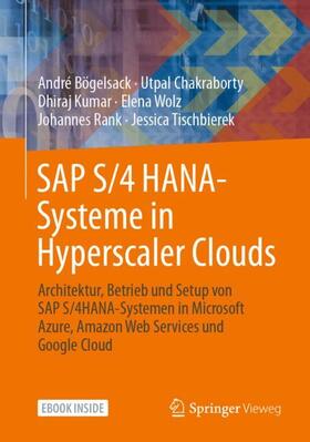 Bögelsack / Chakraborty / Kumar |  SAP S/4 HANA-Systeme in Hyperscaler Clouds | Buch |  Sack Fachmedien