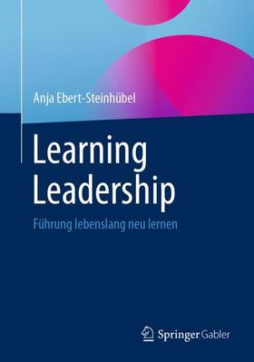 Ebert-Steinhübel |  Learning Leadership | Buch |  Sack Fachmedien