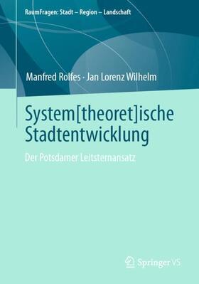 Rolfes / Wilhelm |  System[theoret]ische Stadtentwicklung | Buch |  Sack Fachmedien