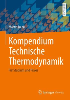 Dehli |  Kompendium Technische Thermodynamik | Buch |  Sack Fachmedien