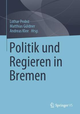 Probst / Güldner / Klee |  Politik und Regieren in Bremen | Buch |  Sack Fachmedien