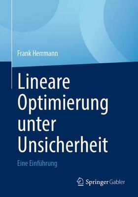 Herrmann |  Lineare Optimierung unter Unsicherheit | Buch |  Sack Fachmedien