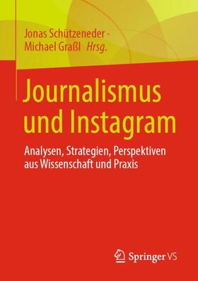 Schützeneder / Graßl |  Journalismus und Instagram | Buch |  Sack Fachmedien