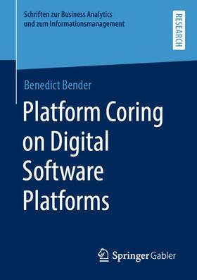 Bender |  Platform Coring on Digital Software Platforms | Buch |  Sack Fachmedien