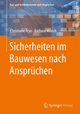 Münch / Frye |  Sicherheiten im Bauwesen nach Ansprüchen | Buch |  Sack Fachmedien