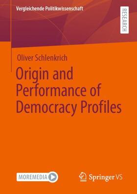 Schlenkrich |  Origin and Performance of Democracy Profiles | Buch |  Sack Fachmedien