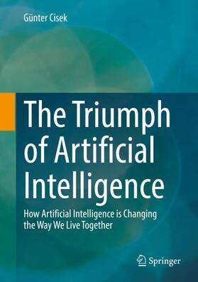 Cisek |  The Triumph of Artificial Intelligence | Buch |  Sack Fachmedien