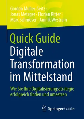 Müller-Seitz / Metzger / Ritter |  Quick Guide Digitale Transformation im Mittelstand | eBook | Sack Fachmedien