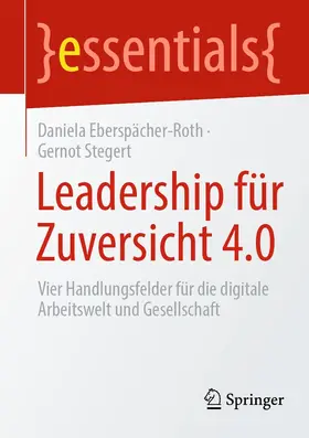 Eberspächer-Roth / Stegert |  Leadership für Zuversicht 4.0 | eBook | Sack Fachmedien