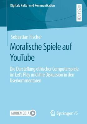 Fischer |  Moralische Spiele auf YouTube | Buch |  Sack Fachmedien