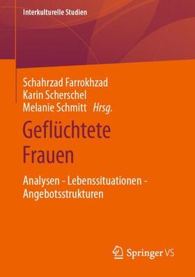 Farrokhzad / Schmitt / Scherschel | Geflüchtete Frauen | Buch | 978-3-658-35037-6 | sack.de